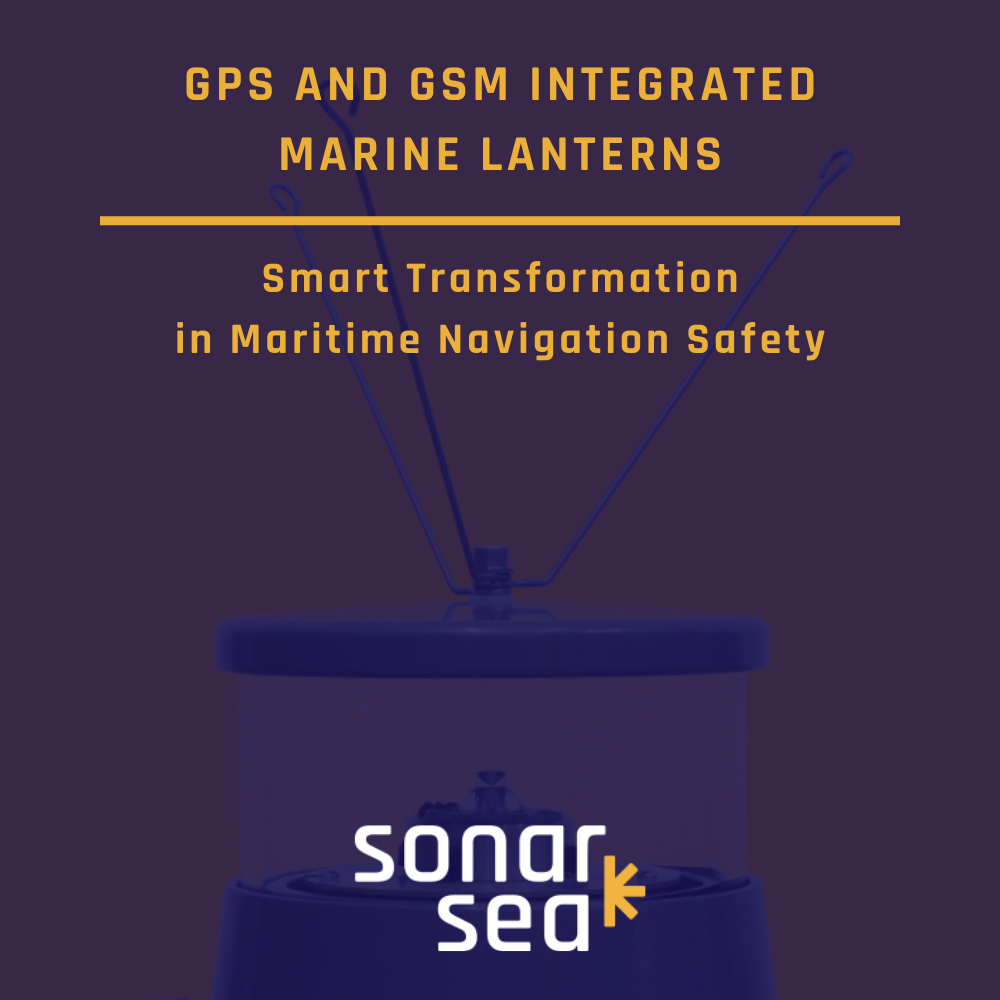 GPS and GSM Integrated Marine Lanterns: Smart Transformation in Maritime Navigation Safety - Blog Image