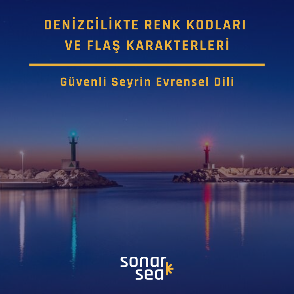 Denizcilikte Renk Kodları ve Flaş Karakterleri: Güvenli Seyrin Evrensel Dili - Blog Görseli
