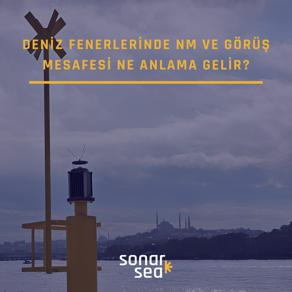 Deniz Fenerlerinde NM ve Görüş Mesafesi Ne Anlama Gelir? - Blog Görseli